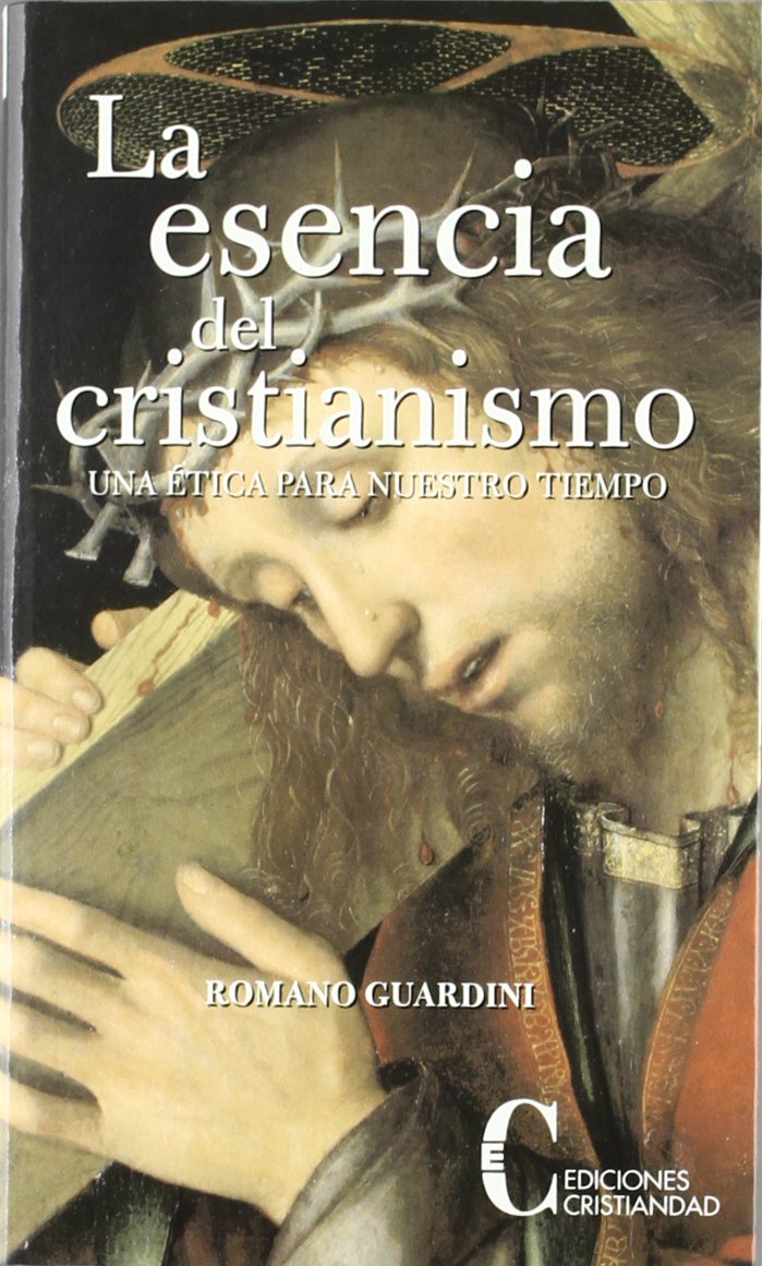 La esencia del cristianismo : una ética para nuestro tiempo book
