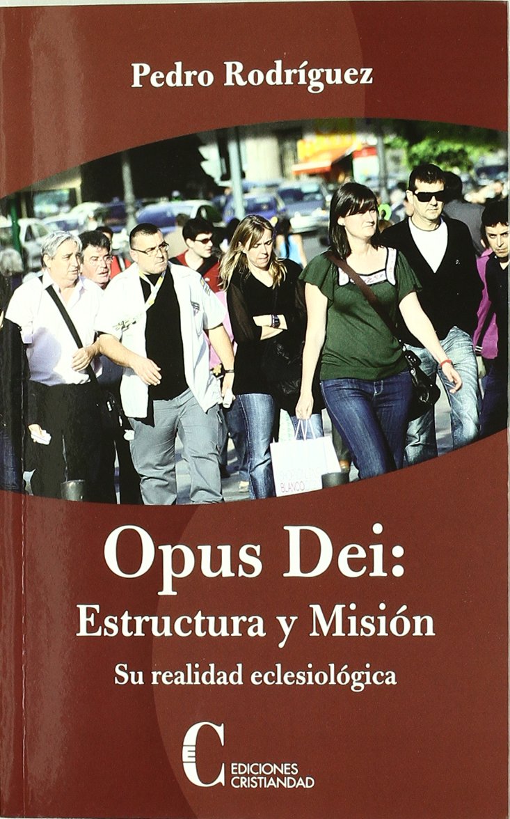 Opus Dei: Estructura y Misíón. Su realidad eclesiológica Learning & Reference