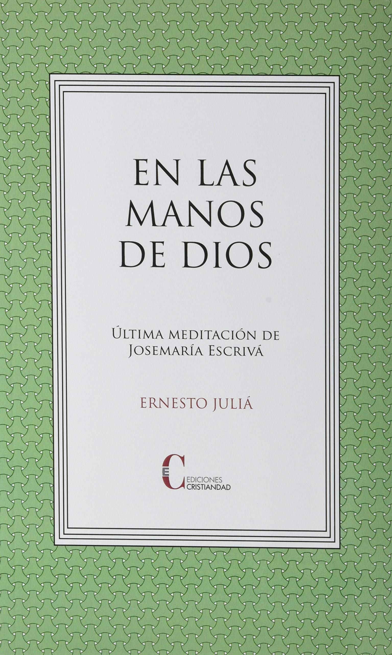 EN LAS MANOS DE DIOS. ULTIMA MEDITACION JOSEMARIA ESCRIVA Books