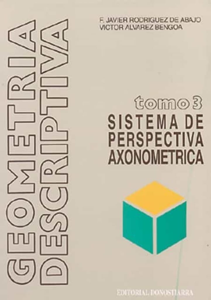 Geometría descriptiva.Tomo III. Sistema Axonométrico. book