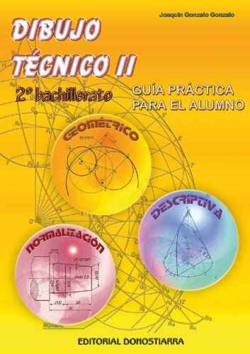 Dibujo Técnico II: 2º Bachillerato. Guía Práctica para el alumno. book