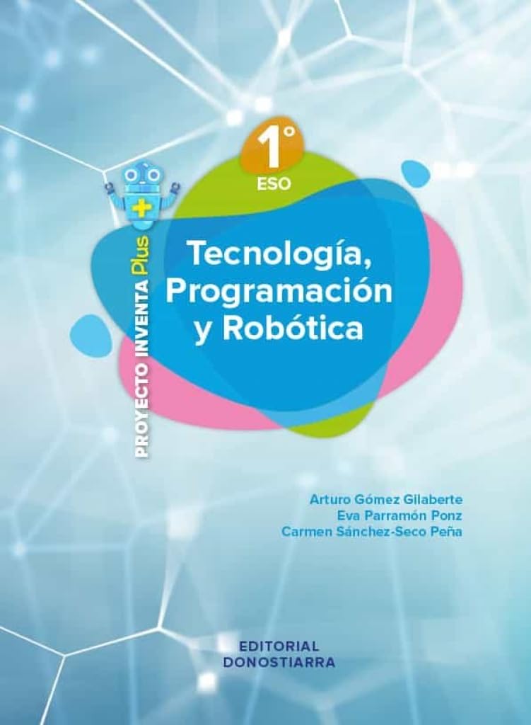 Tecnología, Programación y Robótica 1º ESO - Proyecto INVENTA PLUS Business & Technology