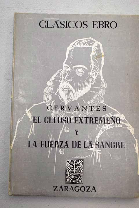 El celoso extremeño, la fuerza dela sangre book