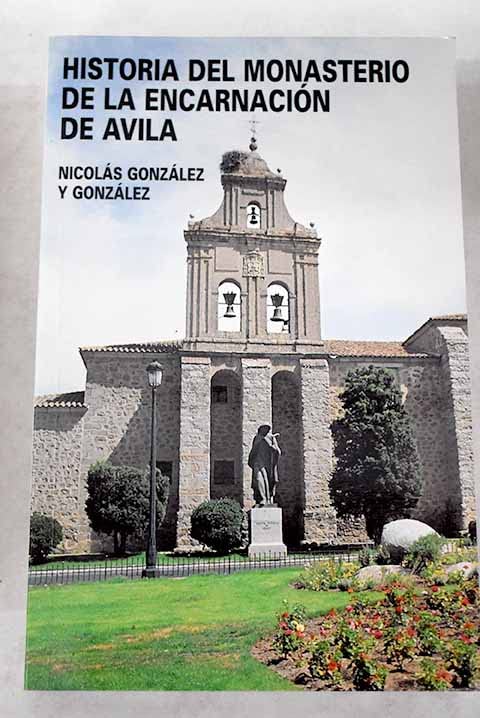 Historia del monasterio de la encarnacion de Ávila book