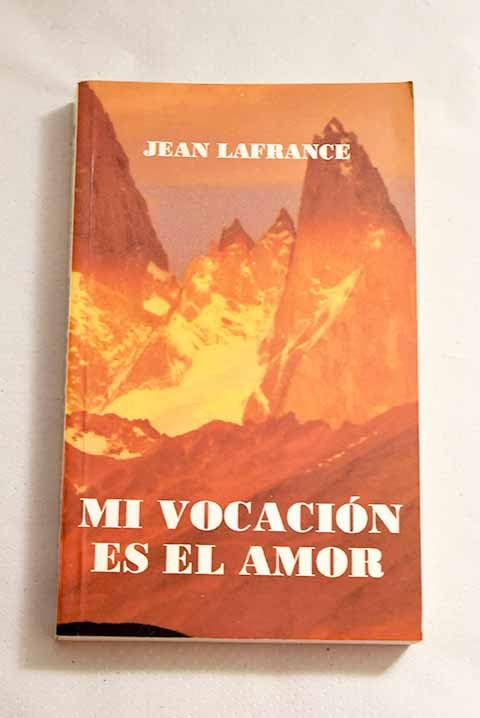 Mi vocación es el amor: (Santa Teresa de Lisieux) book