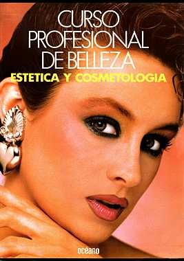 Curso Profesional de Belleza: Estetica y Cosmetologia Completa, Vols.1, 2, 3 book