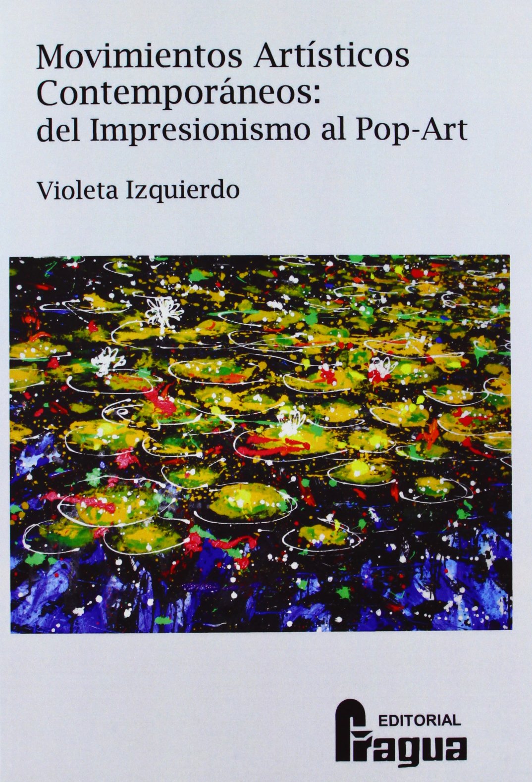 Movimientos artísticos contemporáneos : del impresionismo al pop-art Learning & Reference