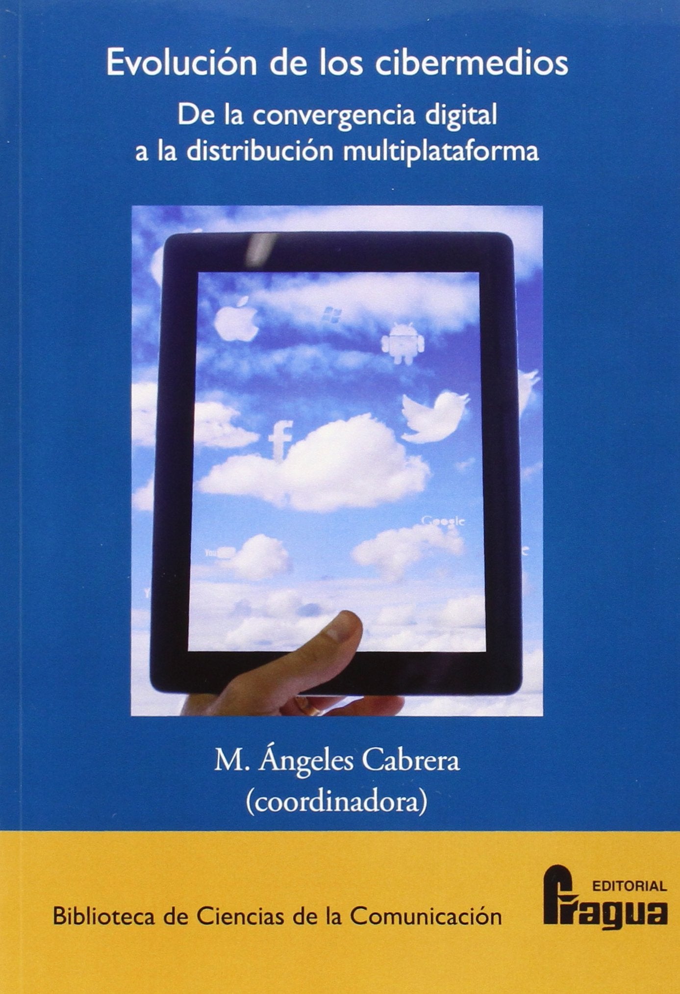 Evolución de los cibermedios : de la convergencia digital a la distribución multiplataforma book