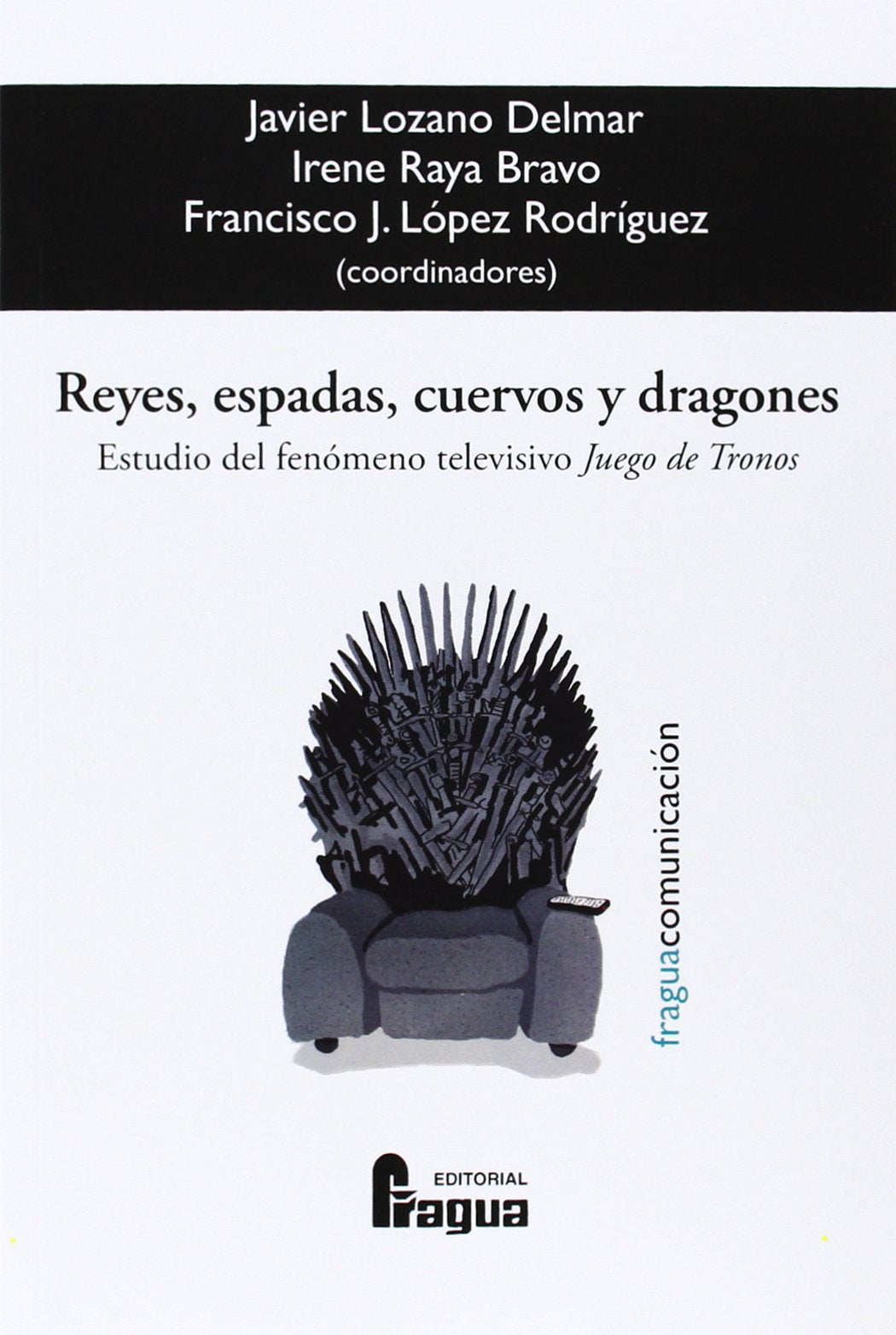 Reyes, espadas, cuervos y dragones : estudio del fenómeno televisivo "Juego de tronos" Learning & Reference