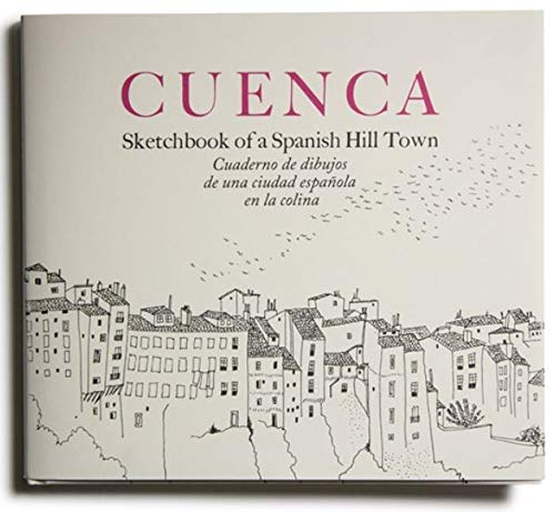 Cuenca. Sketchbook of a Spanish Hill Town Philosophy