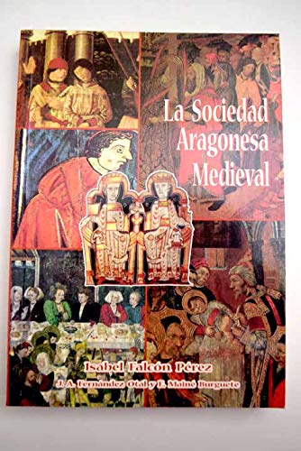 La sociedad aragonesa medieval: textos para su estudio Books