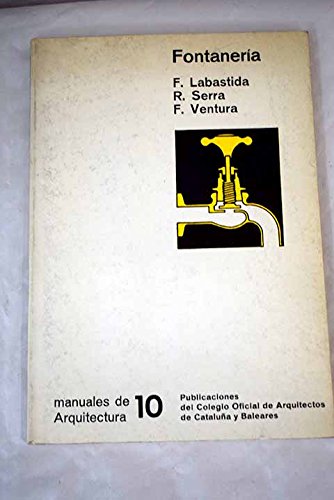 Fontanería: descripción general de las instalaciones de agua, conductos, elementos diversos de las instalaciones de agua y evacuación de aguas residuales book