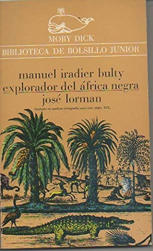 Manuel Iradier Bulfy, explorador del Africa negra (Moby Dick ; 8 Books