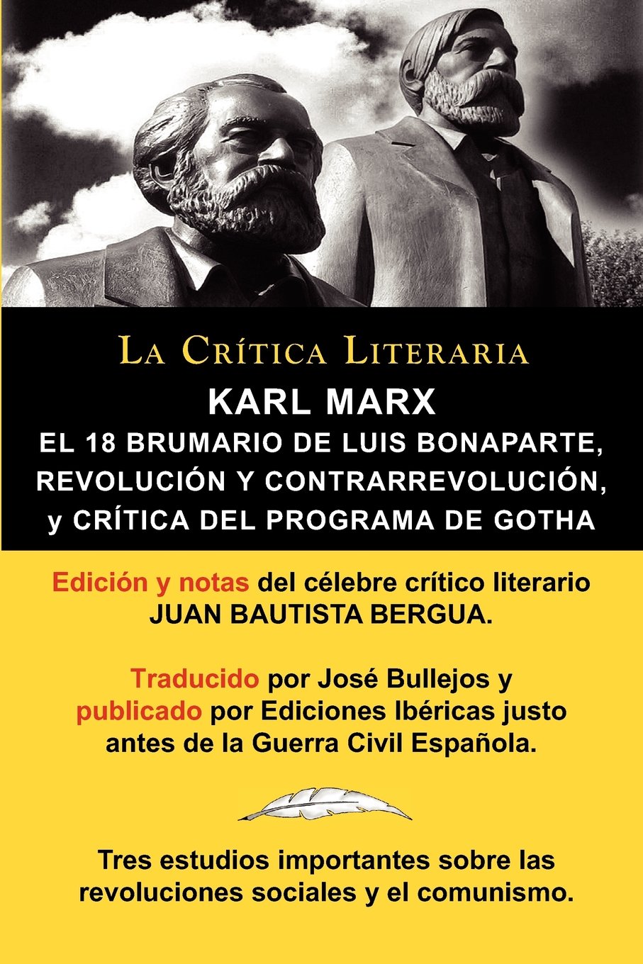 Karl Marx: El 18 Brumario, Revolucion y Contrarrevolucion, y Critica del Programa de Gotha, Coleccion La Critica Literaria Por El Law