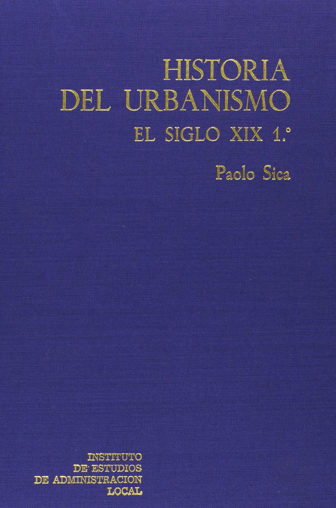 El siglo XIX, 1 (historia del urbanismo; (50)) book