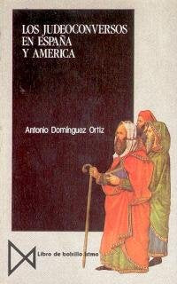 Los judeoconversos en España y América. (Fundamentos, Band 11) Politics & History