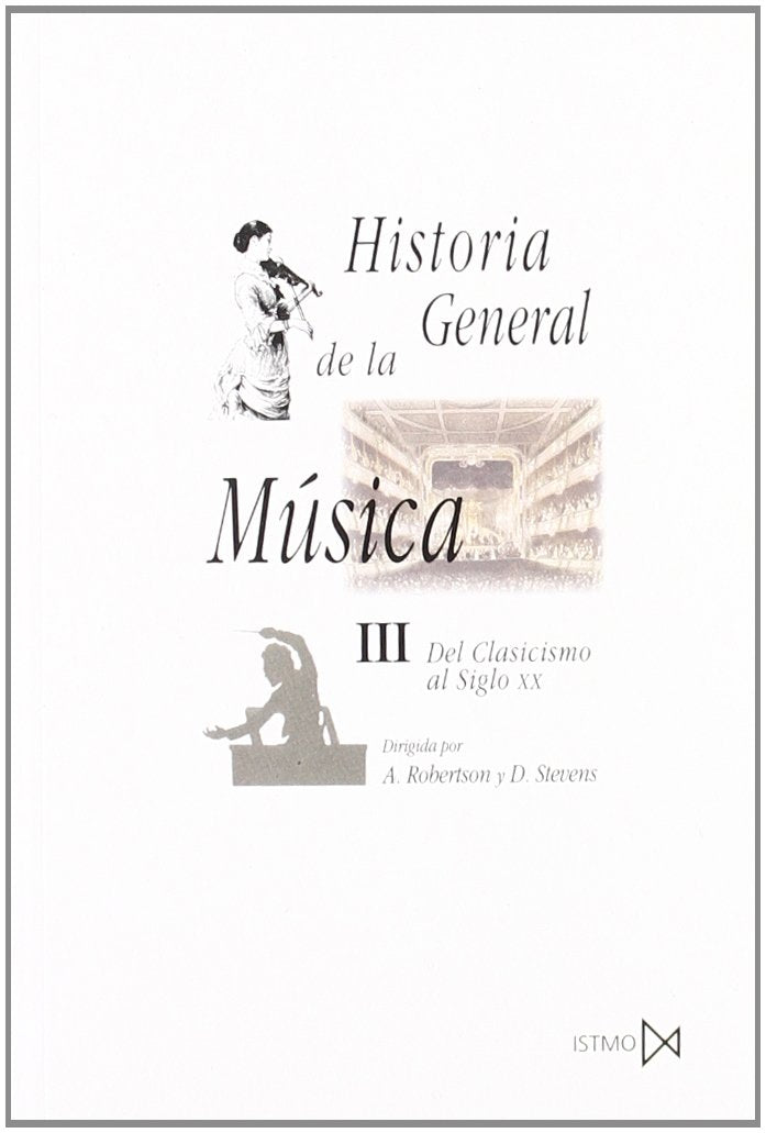 Historia general de la música. T.3. Del clasicismo al siglo XX (Fundamentos, Band 7) Social Sciences
