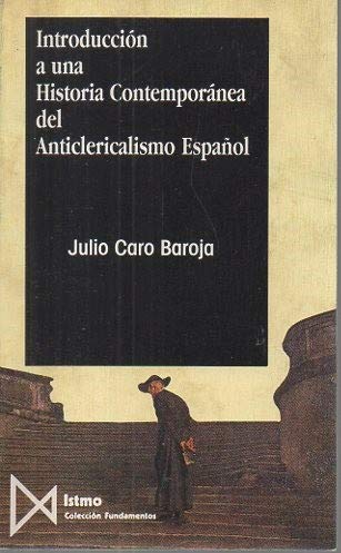 Introduccion A Una Historia Contemporanea Del Anticlericalismo Español (Narrativa Cetrera) Books