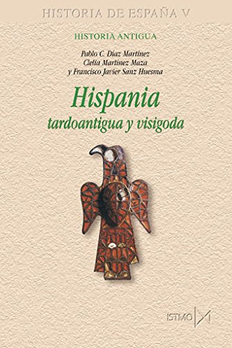 Hispania tardoantigua y visigoda : historia antigua (Fundamentos, Band 181) Social Sciences