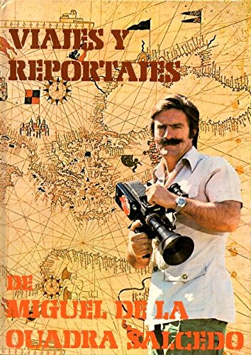 VIAJES Y REPORTAJES DE MIGUEL DE LA QUADRA SALCEDO. book