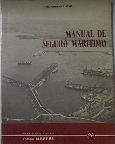 Manual de seguro maritimo (Coleccion Temas de seguros ; 22) by Go... Books