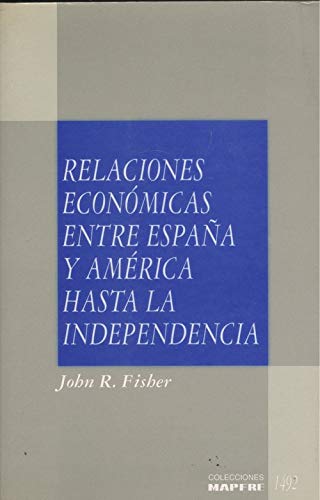 Relaciones económicas entre España y América hasta la independencia Books