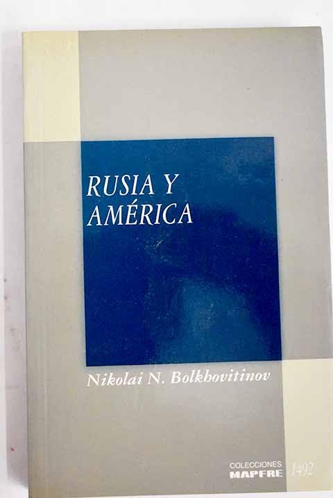 Rusia y America: (ca. 1523-1867) (Colecciones MAPFRE 1492) (Spanish Edition) book