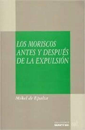 Moriscos antes y despues de la expulsion, los book