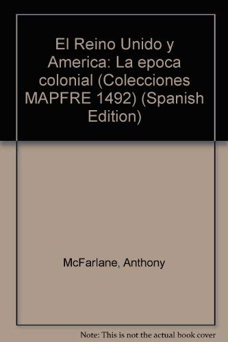 Reino Unido y Am�rica : La �poca Colonial book