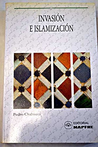 Invasión e islamización: la sumisión de Hispania y la formación de al-Andalus Books