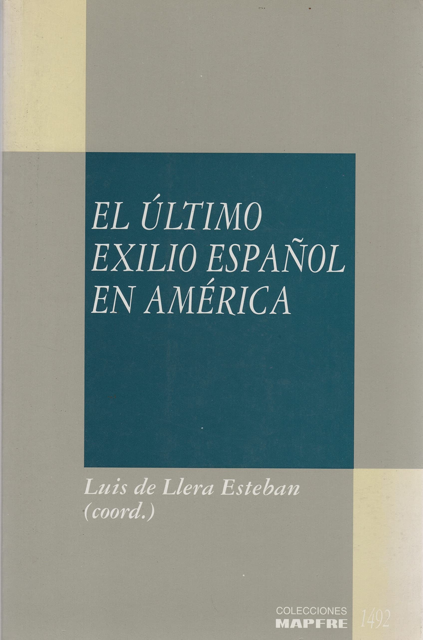El ultimo exilio español en América : grandeza y miseria de una formid Books