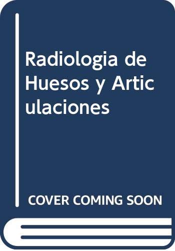 RADIOLOGIA DE HUESOS Y ARTICULACIONES (Colección Ciencia y técnica) Medicine