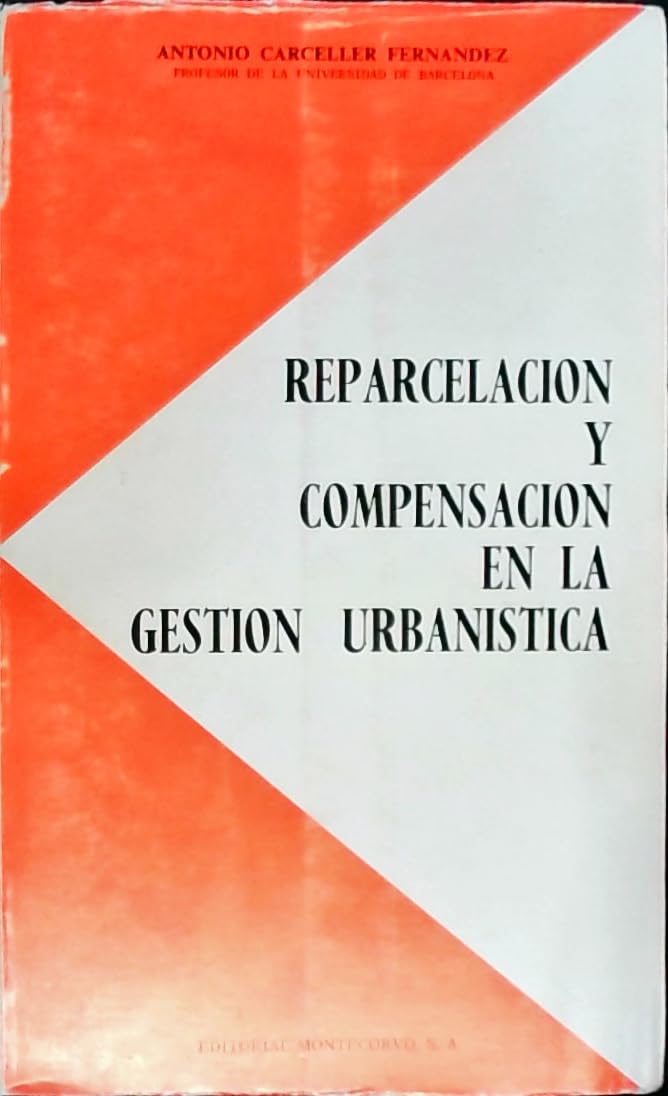 Reparcelacion y compensacion en lagestion urbanistica book