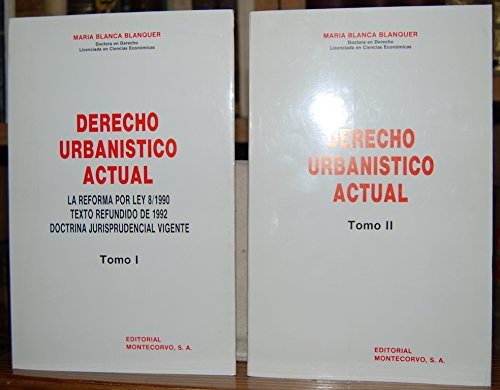 DERECHO URBANISTICO ACTUAL. LA REFORMA POR LEY 8/1990. TEXTO REFUNDIDO DE 1992. DOCTRINA JURISPRUDENCIAL VIGENTE. (2 TOMOS) Books