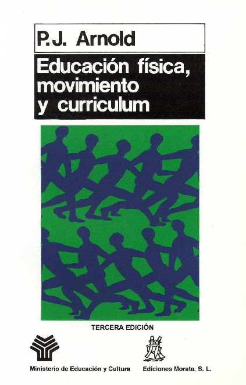 Arnold, P: Educación física, movimiento y currículum Study Guides