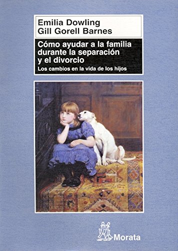 Cómo ayudar a la familia durante la separación y el divorcio : los cambios en la vida de los hijos Books
