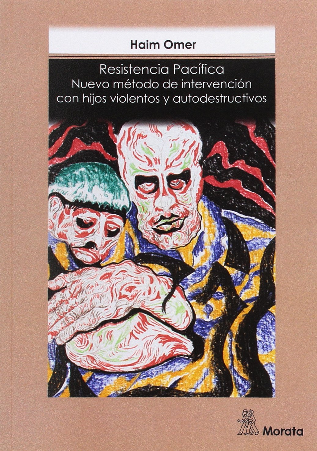 Resistencia Pacífica Nuevo método de intervención con hijos violentos y autodestructivos book