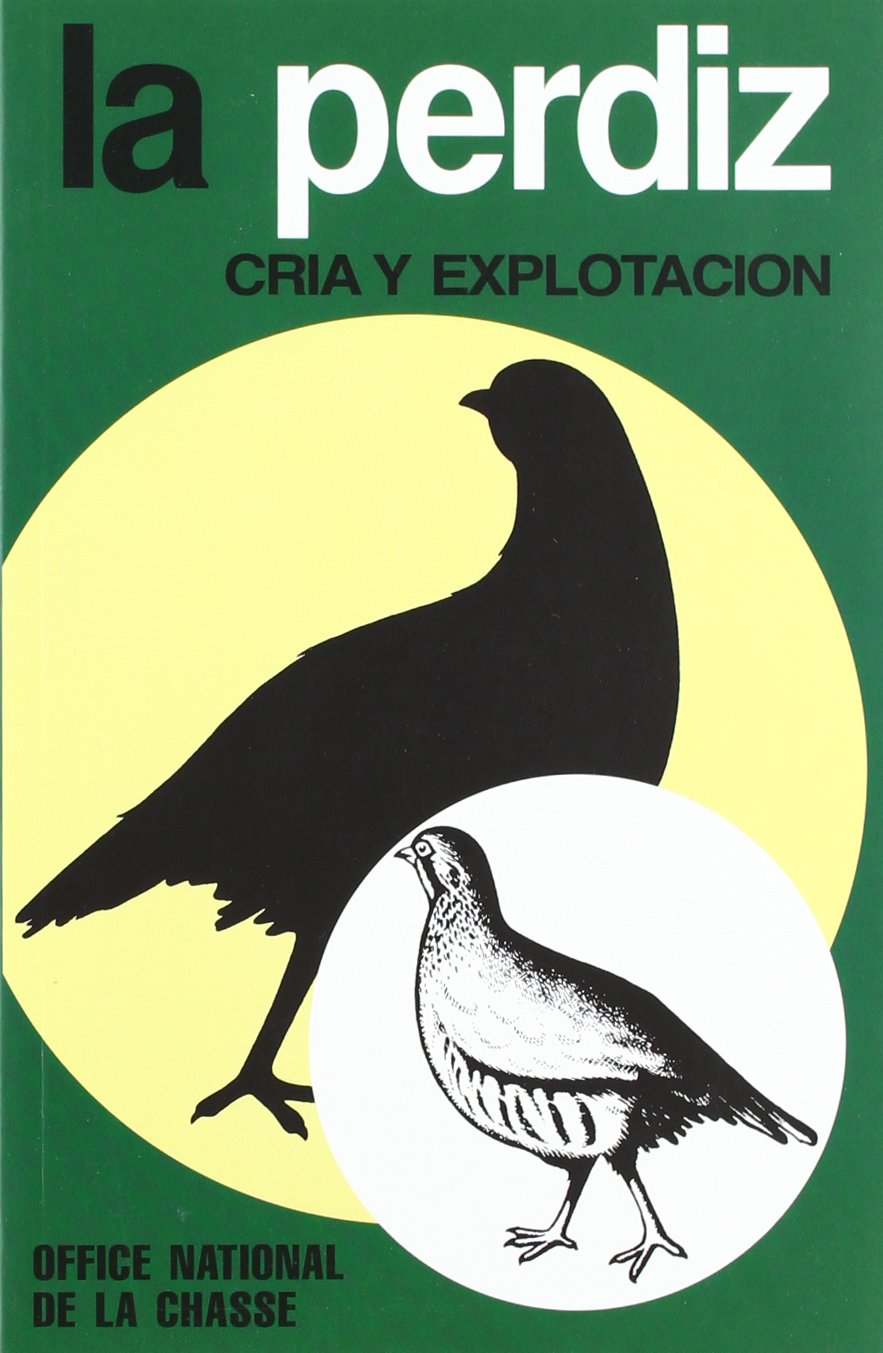 La perdiz. Cría y explotación. 2ª edición. Reimpresión book