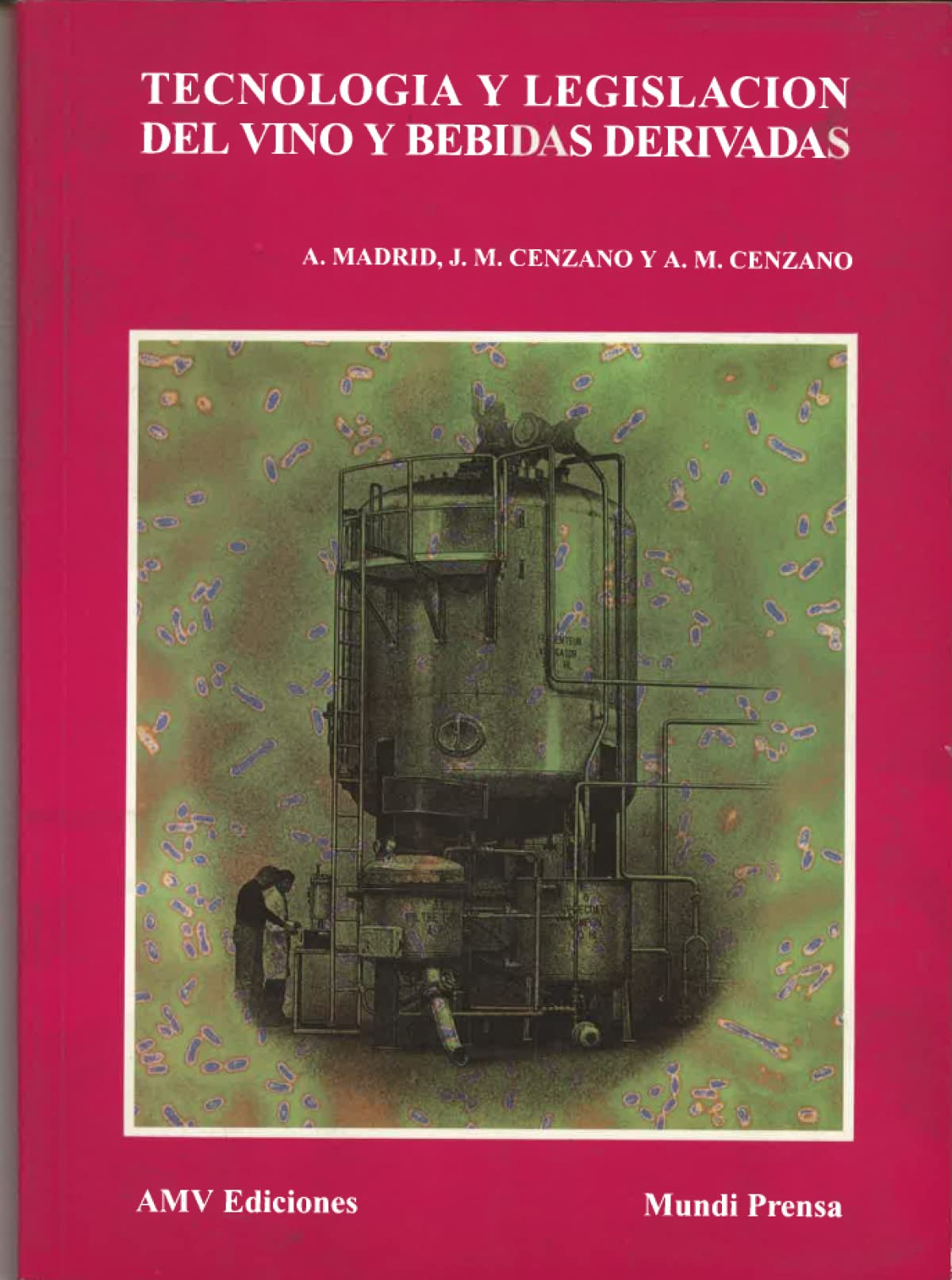Tecnologia y Legislacion del Vino y Bebidas Derivadas book