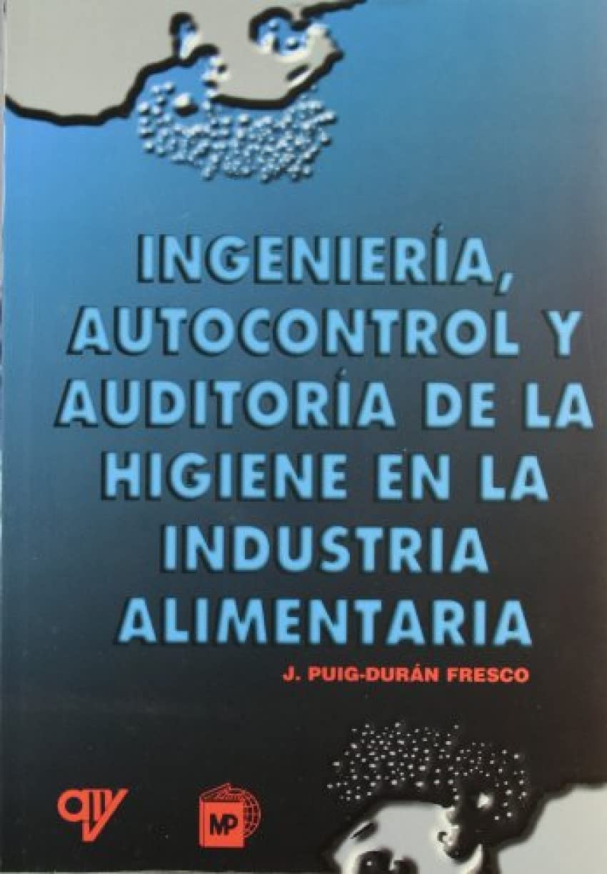 Ingenieria, Autocontrol y Auditoria de La Higiene En La Industria Alimentaria book
