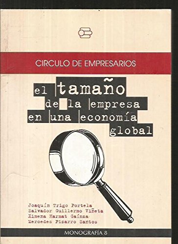 TAMAÑO DE LA EMPRESA EN UNA ECONOMÍA GLOBAL (Coleccion Clasicos Universales, Band 8) Business, Finance & Career