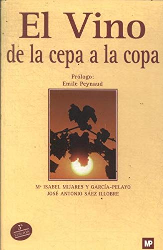 VINO, EL: DE LA CEPA A LA COPA (Enología, Viticultura) Books