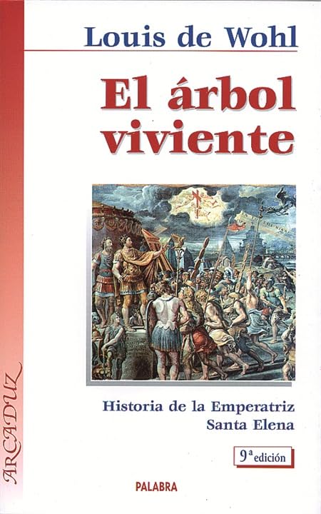 El árbol viviente: Historia de la Emperatriz Santa Elena (Arcaduz, Band 44) Books