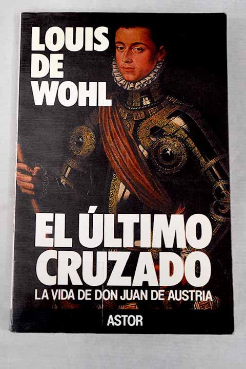 El último cruzado: La vida de don Juan de Austria (Astor) Books