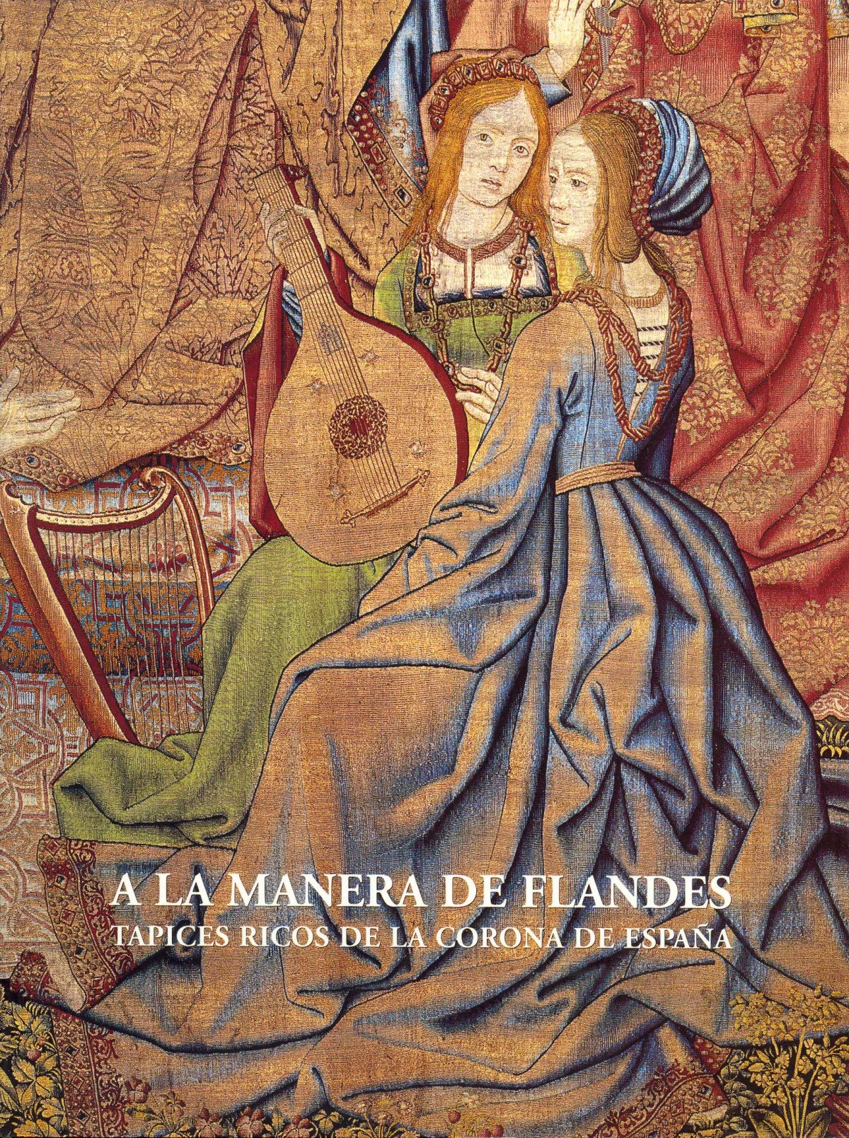 A la manera de Flandes: tapices ricos de la corona de España book