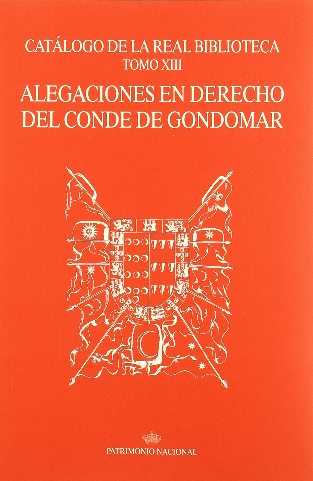 Alegaciones en derecho del Conde de Gondomar (Catálogo de la Real Biblioteca tomo XIII) Law