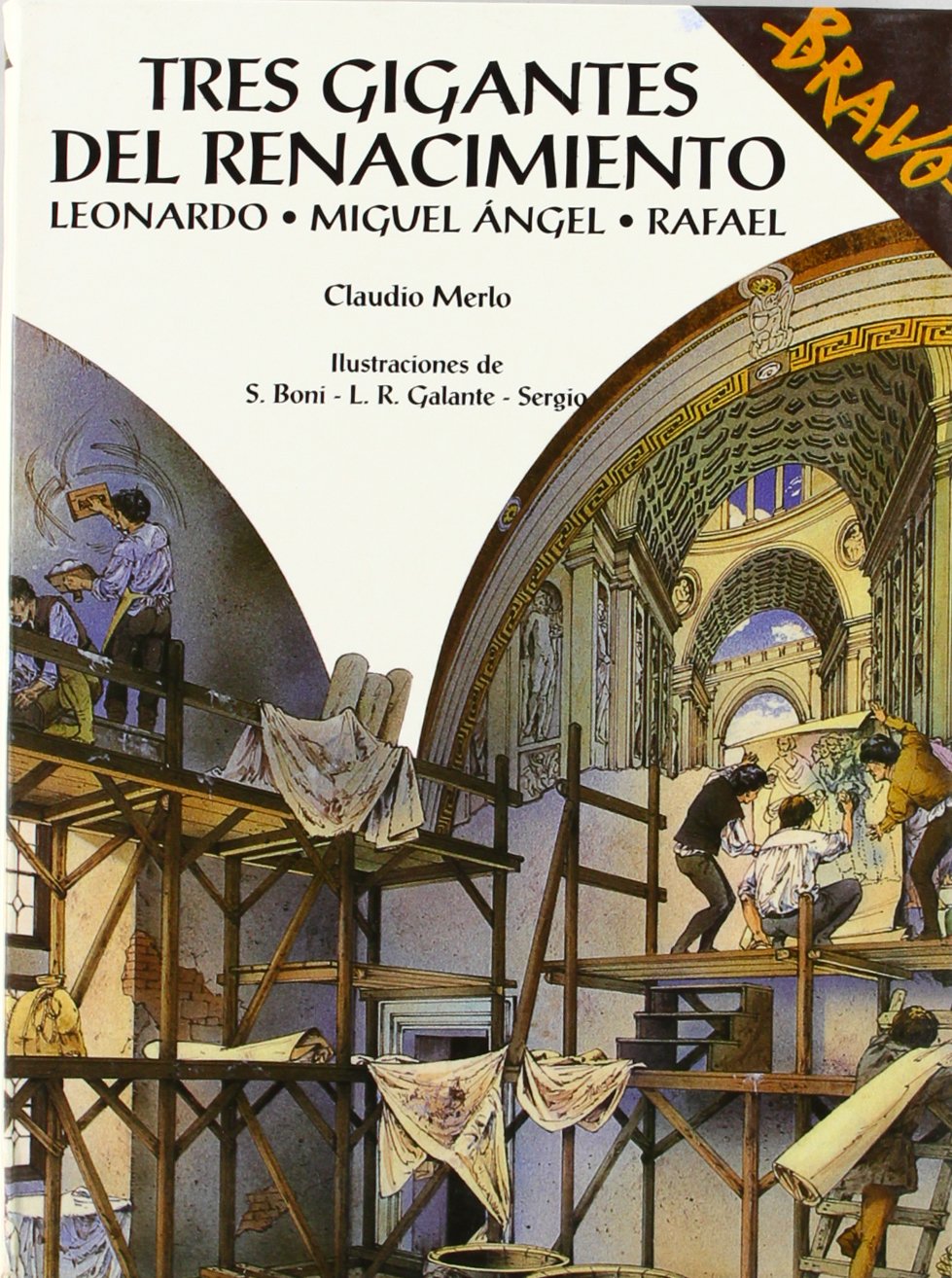 Tres gigantes del renacimiento : Leonardo, Miguel Ángel, Rafael (Bravo) Art & Literature