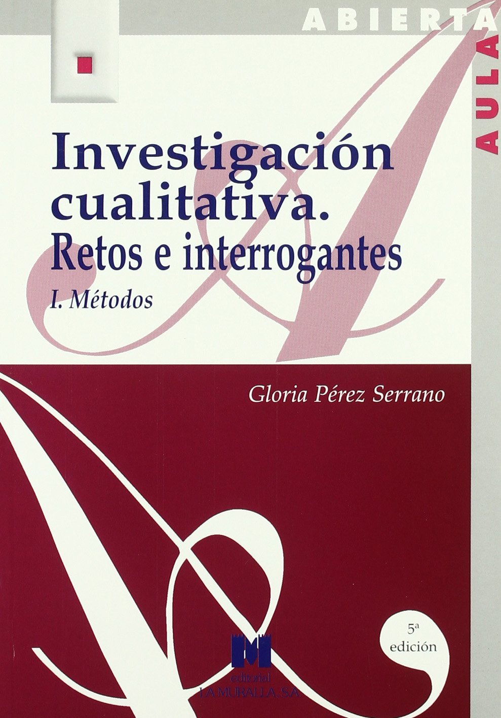 Investigación cualitativa I: Retos e interrogantes: Métodos book