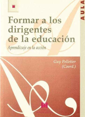 Formar a los dirigentes de la educación : aprendizaje en la acción (Aula Abierta) Books