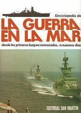 GUERRA EN LA MAR, LA DESDE LOS PRIMEROS BUQUES ACORAZADOS A NUEST R Books